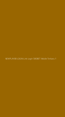Tampilan Antarmuka Aplikasi Newplay88 Login Link Login Sbobet Mobile Terbaru - 1