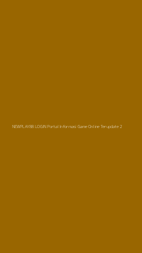 Tampilan Antarmuka Aplikasi Newplay88 Login Portal Informasi Game Online Terupdate - 2
