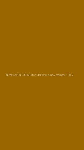 Tampilan Antarmuka Aplikasi Newplay88 Login Situs Slot Bonus New Member 100 - 2
