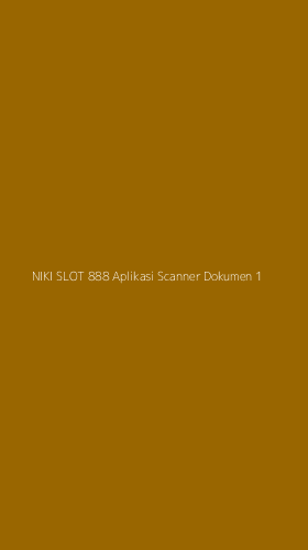 Tampilan Antarmuka Aplikasi Niki Slot 888 Aplikasi Scanner Dokumen - 1