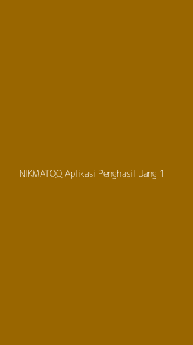 Tampilan Antarmuka Aplikasi Nikmatqq Aplikasi Penghasil Uang - 1