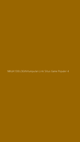 Tampilan Antarmuka Aplikasi Ninja138 Login Kumpulan Link Situs Game Populer - 4