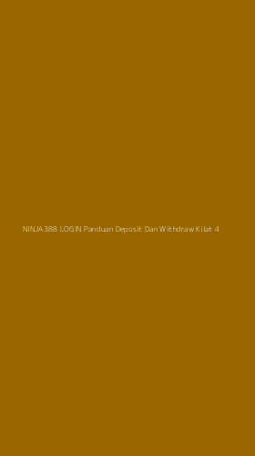 Tampilan Antarmuka Aplikasi Ninja388 Login Panduan Deposit Dan Withdraw Kilat - 4