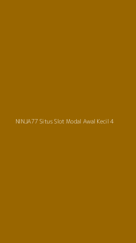Tampilan Antarmuka Aplikasi Ninja77 Situs Slot Modal Awal Kecil - 4