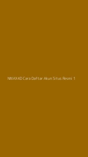Tampilan Antarmuka Aplikasi Nmax4d Cara Daftar Akun Situs Resmi - 1