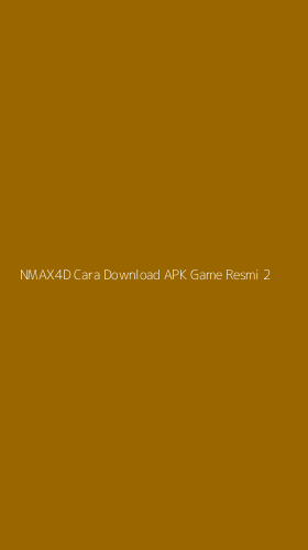Tampilan Antarmuka Aplikasi Nmax4d Cara Download Apk Game Resmi - 2