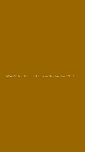 Tampilan Antarmuka Aplikasi Noah4d Login Situs Slot Bonus New Member 100 - 2