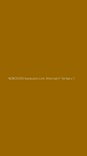 Tampilan Antarmuka Aplikasi Noboss69 Kumpulan Link Alternatif Terbaru - 1