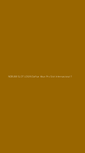 Tampilan Antarmuka Aplikasi Nobu88 Slot Login Daftar Akun Pro Slot Internasional - 1