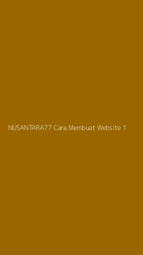Tampilan Antarmuka Aplikasi Nusantara77 Cara Membuat Website - 1