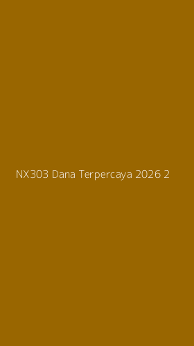 Tampilan Antarmuka Aplikasi Nx303 Dana Terpercaya 2026 - 2