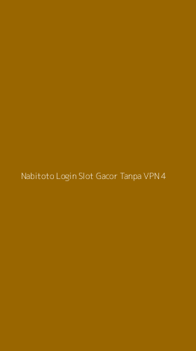 Tampilan Antarmuka Aplikasi Nabitoto Login Slot Gacor Tanpa Vpn - 4
