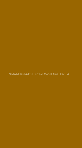 Tampilan Antarmuka Aplikasi Nada4ddesa4d Situs Slot Modal Awal Kecil - 4