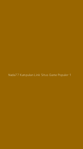 Tampilan Antarmuka Aplikasi Nada77 Kumpulan Link Situs Game Populer - 1