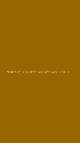 Tampilan Antarmuka Aplikasi Nadimtogel Cara Download Apk Game Resmi - 1