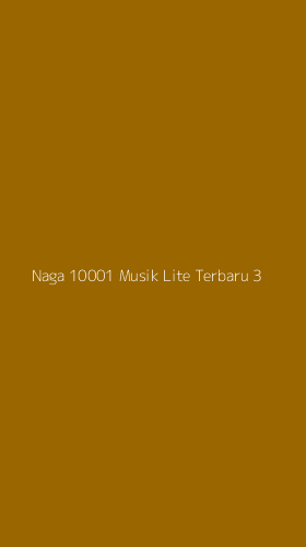 Tampilan Antarmuka Aplikasi Naga 10001 Musik Lite Terbaru - 3