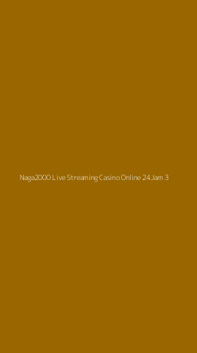 Tampilan Antarmuka Aplikasi Naga2000 Live Streaming Casino Online 24jam - 3