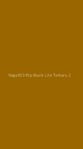 Tampilan Antarmuka Aplikasi Naga303 Rtp Musik Lite Terbaru - 2