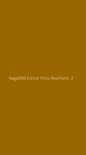Tampilan Antarmuka Aplikasi Naga889 Editor Foto Aesthetic - 2
