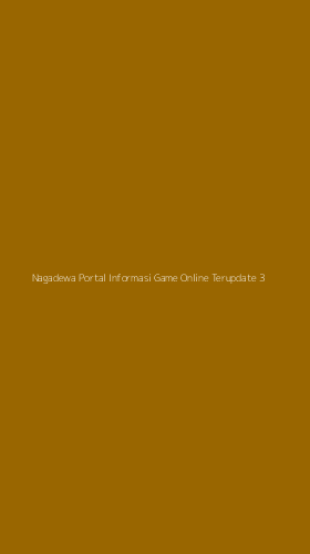 Tampilan Antarmuka Aplikasi Nagadewa Portal Informasi Game Online Terupdate - 3