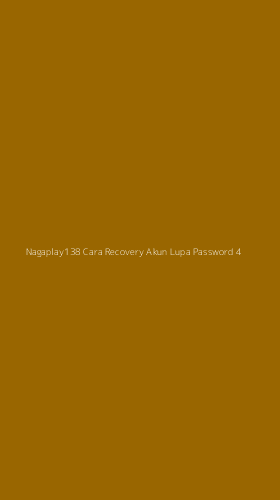 Tampilan Antarmuka Aplikasi Nagaplay138 Cara Recovery Akun Lupa Password - 4