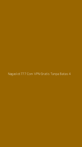 Tampilan Antarmuka Aplikasi Nagaslot777 Com Vpn Gratis Tanpa Batas - 4