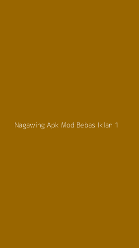 Tampilan Antarmuka Aplikasi Nagawing Apk Mod Bebas Iklan - 1