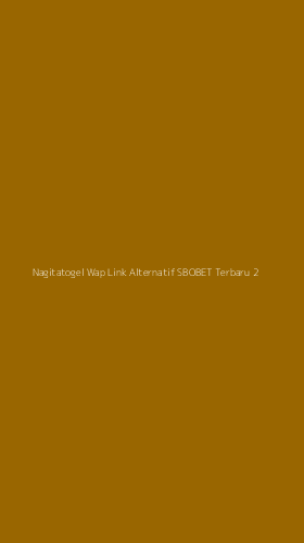 Tampilan Antarmuka Aplikasi Nagitatogel Wap Link Alternatif Sbobet Terbaru - 2