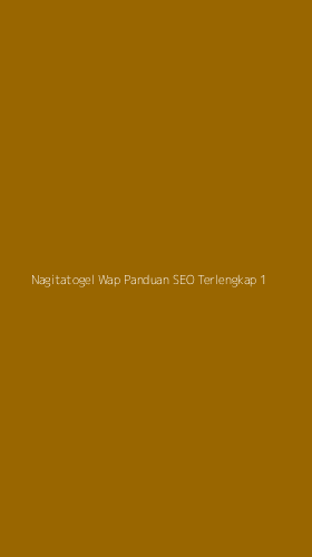 Tampilan Antarmuka Aplikasi Nagitatogel Wap Panduan Seo Terlengkap - 1