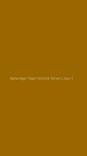 Tampilan Antarmuka Aplikasi Nama Agen Togel Tutorial Server Linux - 1