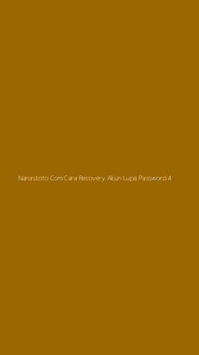 Tampilan Antarmuka Aplikasi Nanastoto Com Cara Recovery Akun Lupa Password - 4
