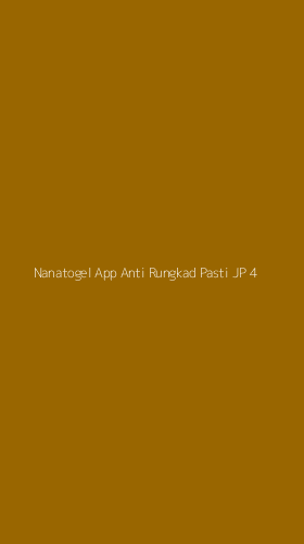 Tampilan Antarmuka Aplikasi Nanatogel App Anti Rungkad Pasti Jp - 4