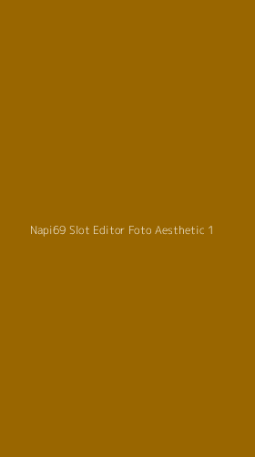 Tampilan Antarmuka Aplikasi Napi69 Slot Editor Foto Aesthetic - 1