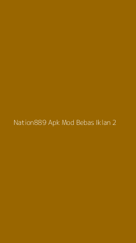 Tampilan Antarmuka Aplikasi Nation889 Apk Mod Bebas Iklan - 2