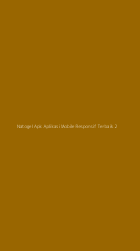 Tampilan Antarmuka Aplikasi Natogel Apk Aplikasi Mobile Responsif Terbaik - 2