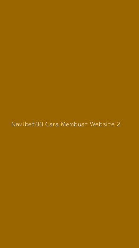 Tampilan Antarmuka Aplikasi Navibet88 Cara Membuat Website - 2