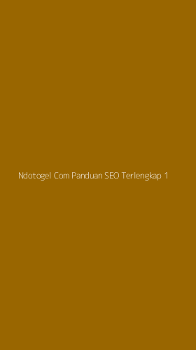 Tampilan Antarmuka Aplikasi Ndotogel Com Panduan Seo Terlengkap - 1