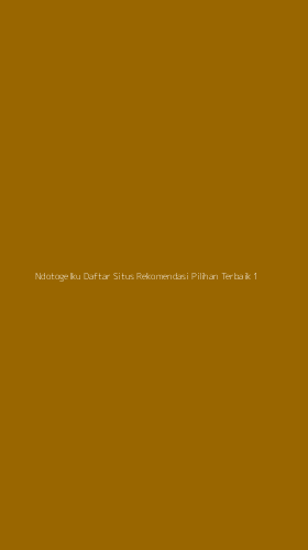 Tampilan Antarmuka Aplikasi Ndotogelku Daftar Situs Rekomendasi Pilihan Terbaik - 1