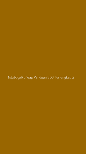 Tampilan Antarmuka Aplikasi Ndotogelku Wap Panduan Seo Terlengkap - 2