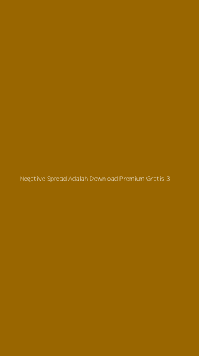 Tampilan Antarmuka Aplikasi Negative Spread Adalah Download Premium Gratis - 3
