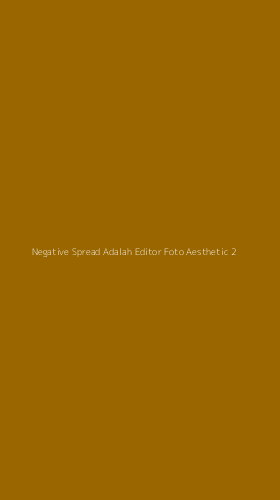 Tampilan Antarmuka Aplikasi Negative Spread Adalah Editor Foto Aesthetic - 2