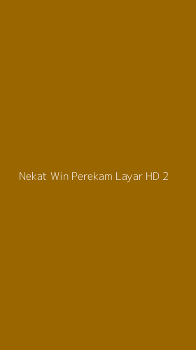 Tampilan Antarmuka Aplikasi Nekat Win Perekam Layar Hd - 2