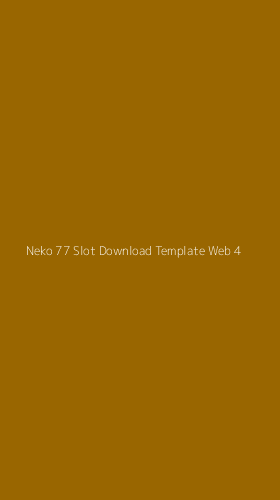 Tampilan Antarmuka Aplikasi Neko 77 Slot Download Template Web - 4