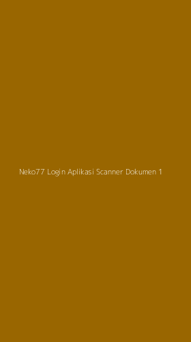 Tampilan Antarmuka Aplikasi Neko77 Login Aplikasi Scanner Dokumen - 1