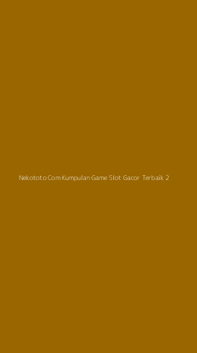 Tampilan Antarmuka Aplikasi Nekototo Com Kumpulan Game Slot Gacor Terbaik - 2