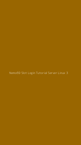 Tampilan Antarmuka Aplikasi Nemo69 Slot Login Tutorial Server Linux - 3