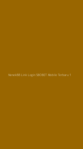 Tampilan Antarmuka Aplikasi Nenek88 Link Login Sbobet Mobile Terbaru - 1