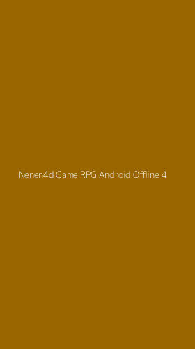 Tampilan Antarmuka Aplikasi Nenen4d Game Rpg Android Offline - 4