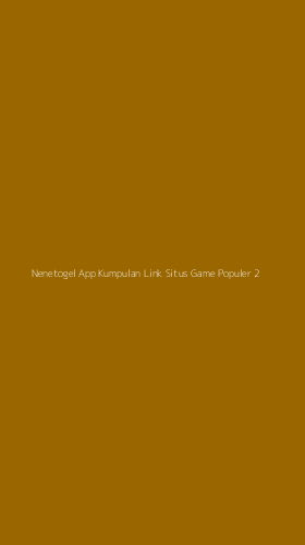 Tampilan Antarmuka Aplikasi Nenetogel App Kumpulan Link Situs Game Populer - 2