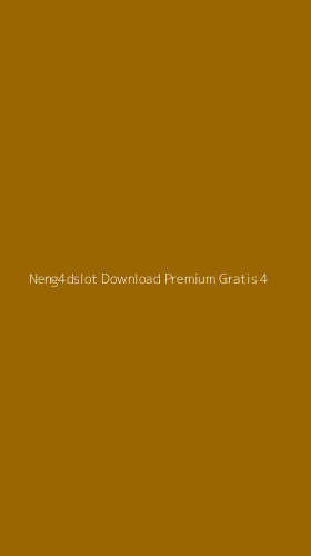Tampilan Antarmuka Aplikasi Neng4dslot Download Premium Gratis - 4